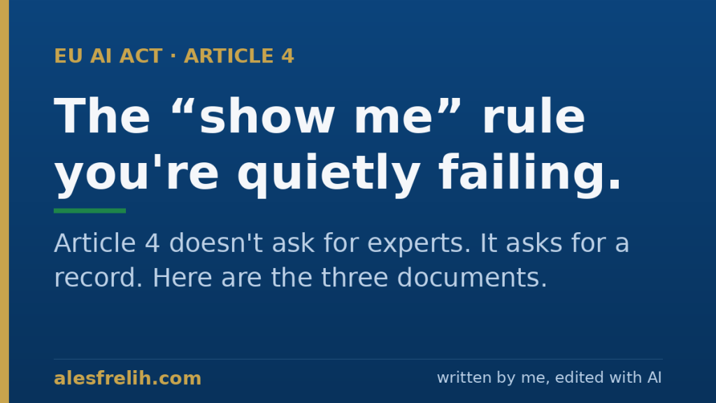 Article 4 of the EU AI Act: the ‘Show Me’ Rule Small Companies Are Quietly&nbsp;Failing