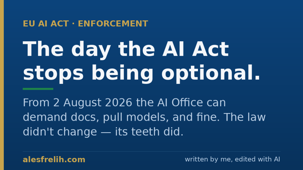  “The Day the EU AI Act Stops Being&nbsp;Optional”